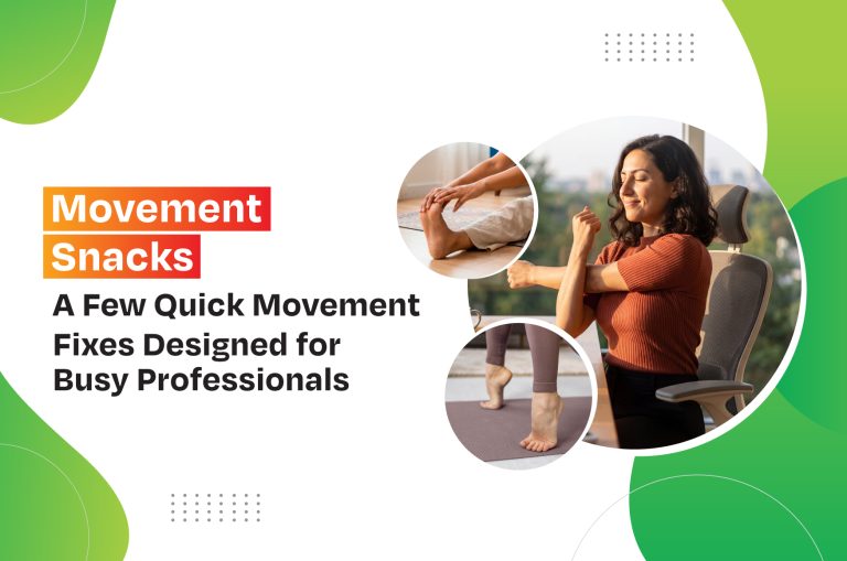 Movement Snacks: A Few Quick Movement Fixes Designed for Busy Professionals